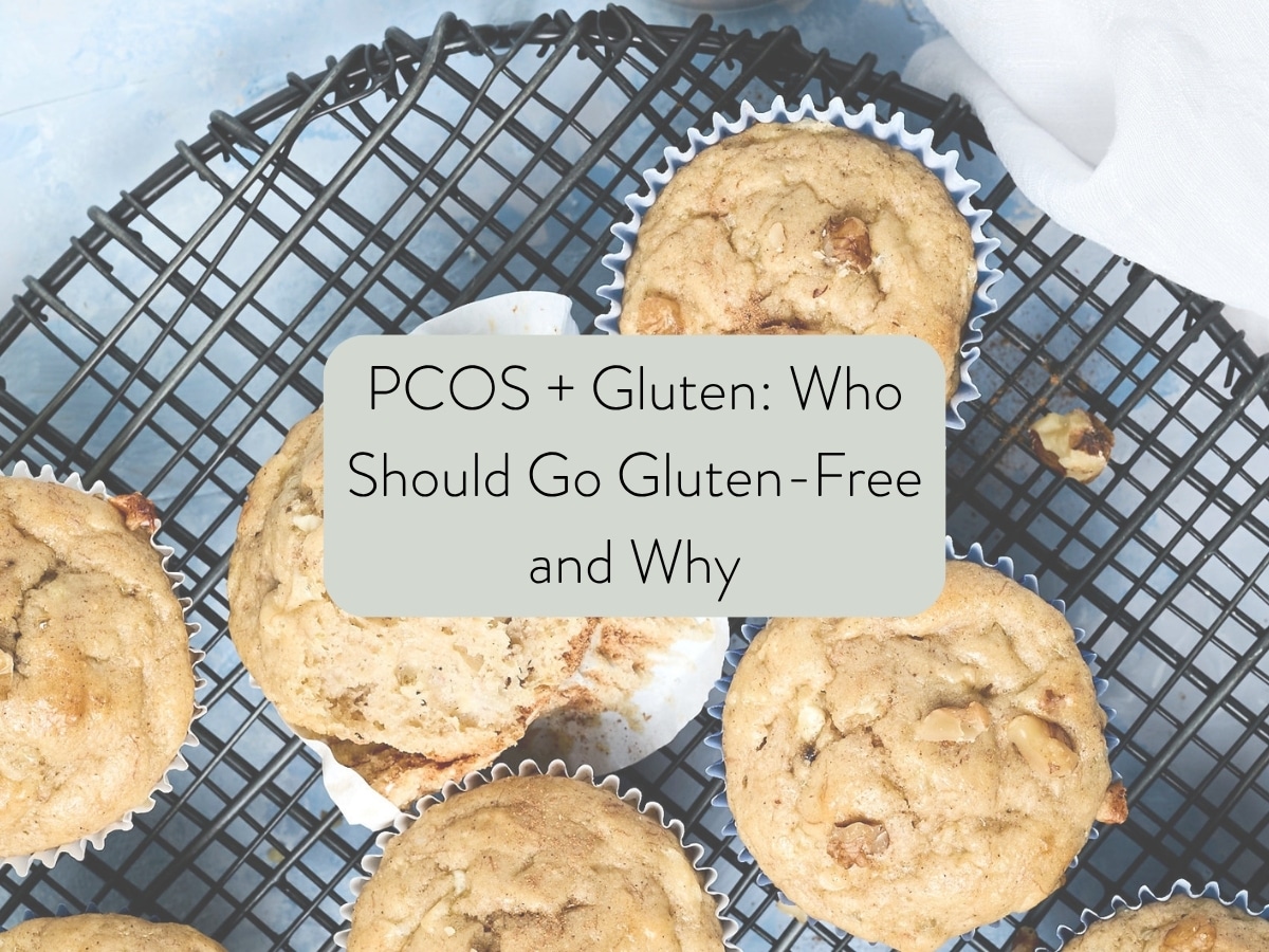 muffins on a wire cooling rack; text overlay states PCOS + Gluten: Who should go gluten free and why