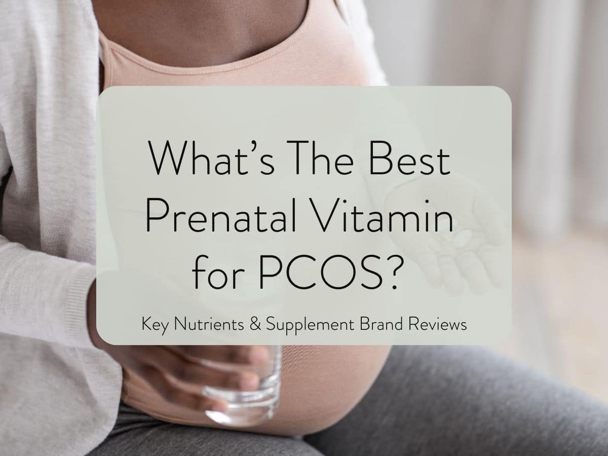 pregnant woman in the background holding a glass of water and pills. Text overlay asking what's the best prenatal vitamin for pcos?