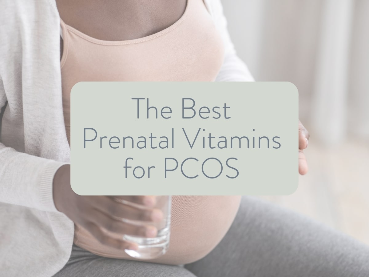 pregnant woman holding a glass of water; text overlay states: the best prenatal vitamins for pcos.