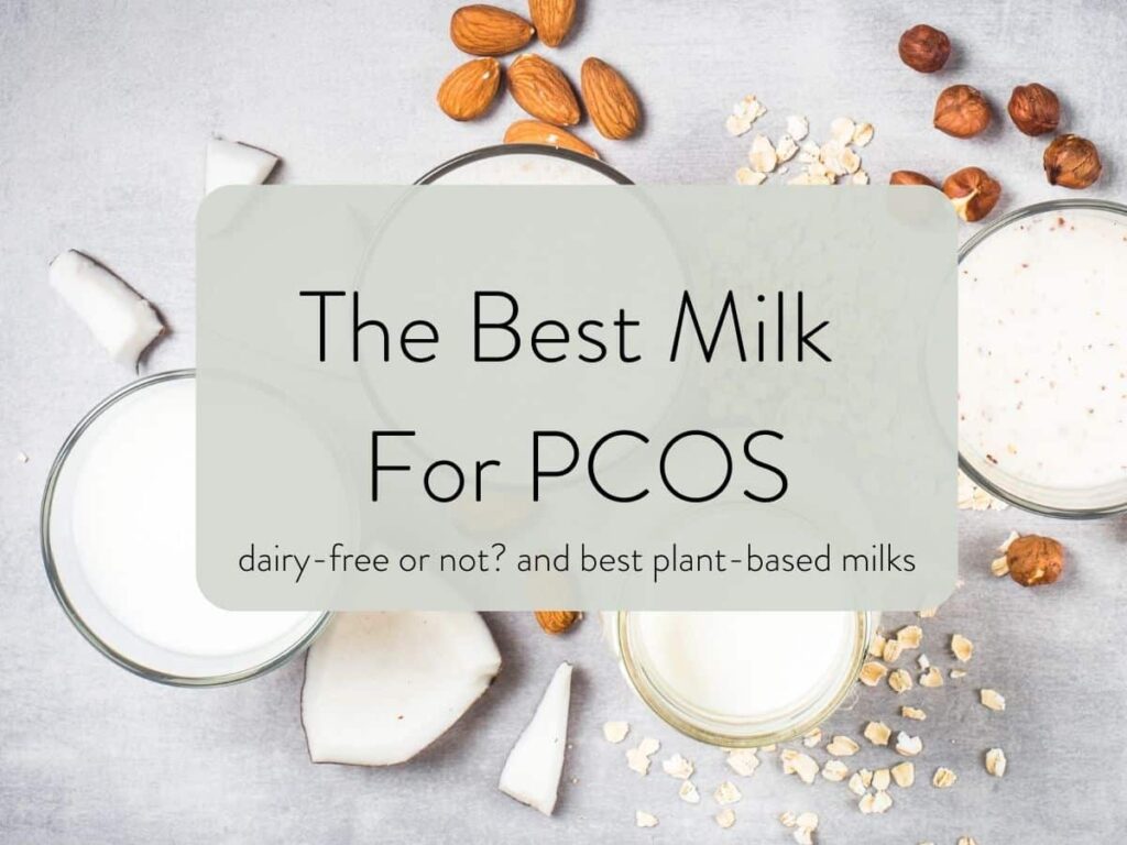 infographic with text overlay: the best milk for pcos.