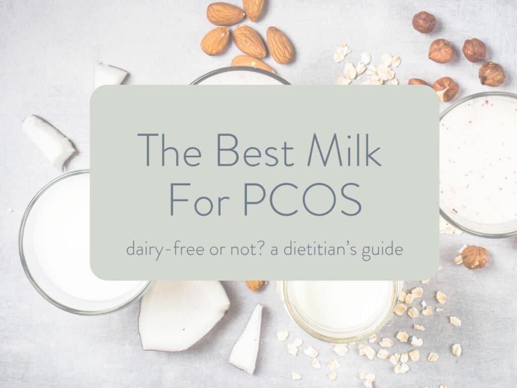 different glasses of milk; text overlay states: best milk for pcos: dairy-free or not? a dietitian's guide.