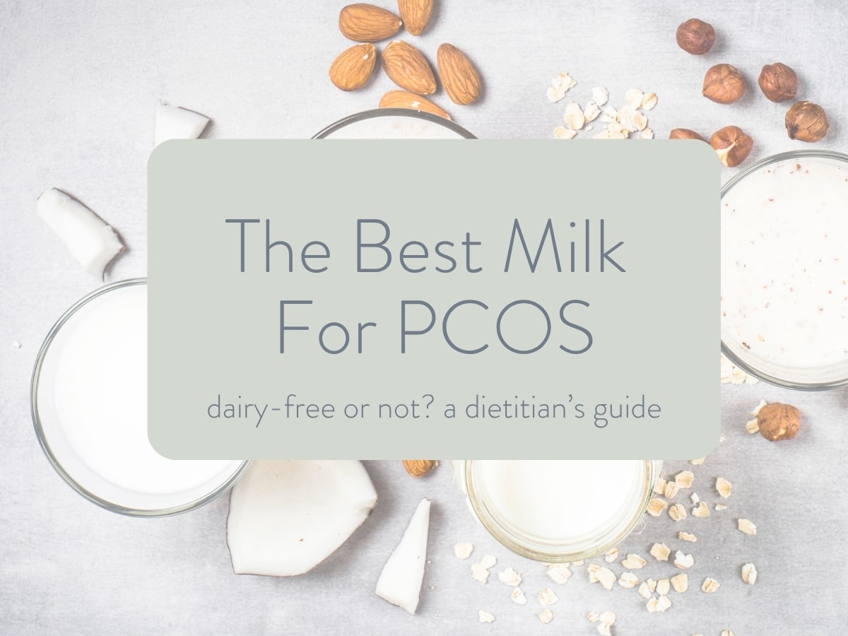 different glasses of milk; text overlay states: best milk for pcos: dairy-free or not? a dietitian's guide.