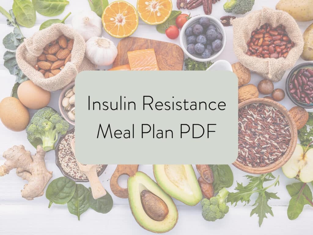 miscellaneous foods in the background with text overlay: insulin resistance meal plan pdf.