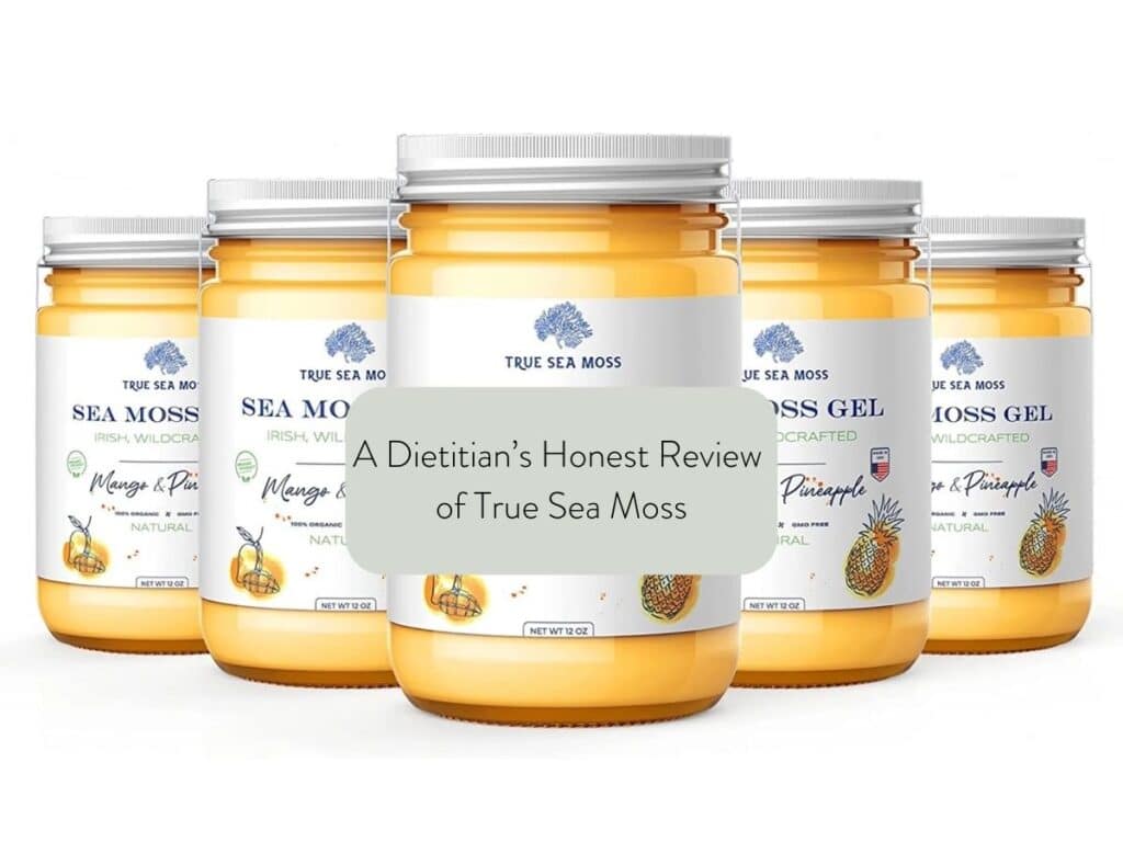 true sea moss pineapple mango jars with text overlay stating a dietitian's honest review of true sea moss.