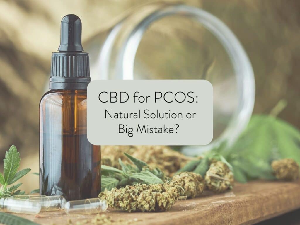 cbd oil bottle with dropper on a wood surface with cannabis plants next to it; text overlay states cbd for pcos: natural solution or big mistake?